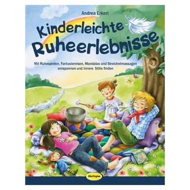 Praxisbuch „Kinderleichte Ruheerlebnisse“